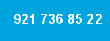 921 736 85 22 921 736 85 22